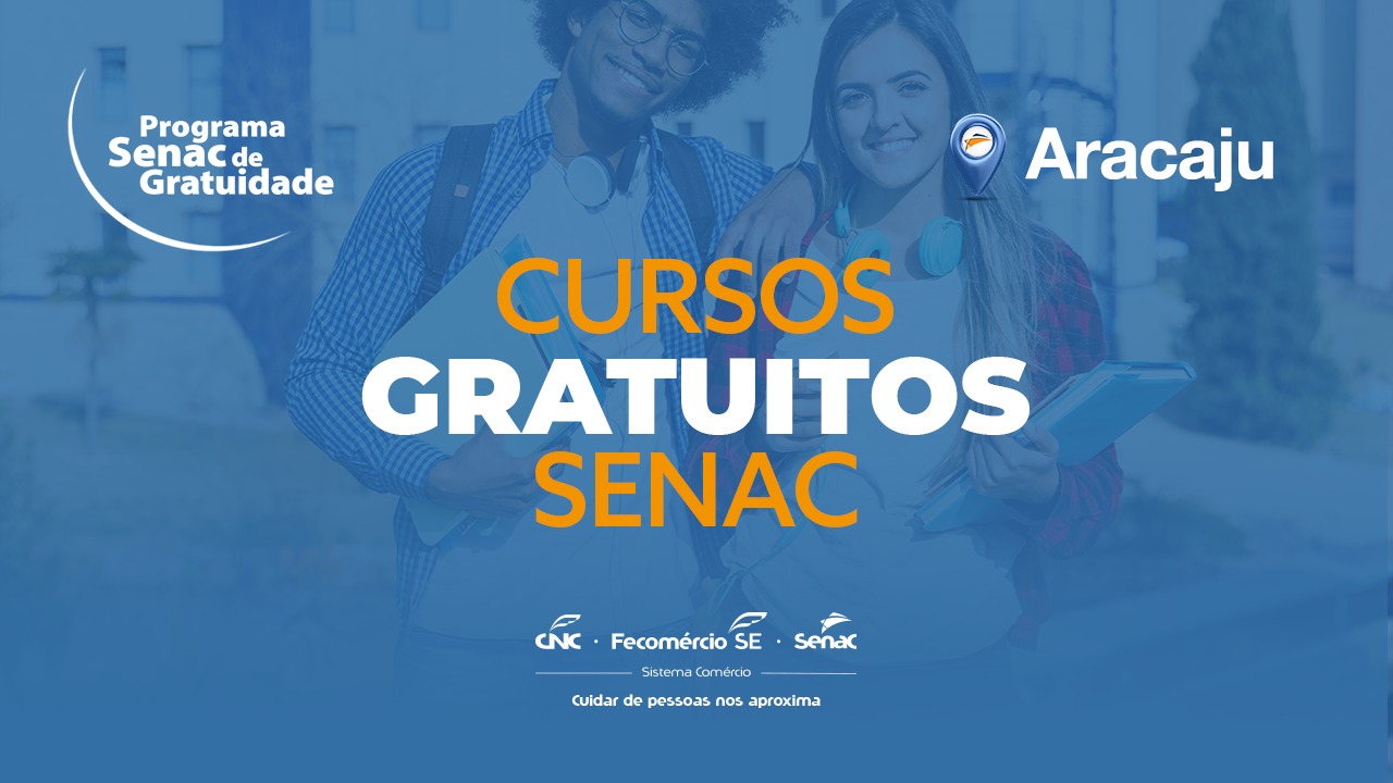 Senac Abre Vagas Em Cursos Gratuitos Em Aracaju Senac Sergipe