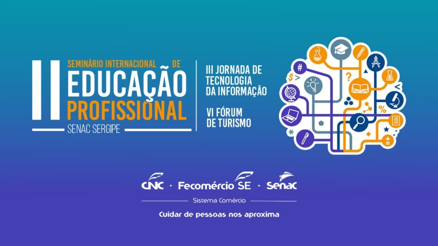 Senac SE realiza II Seminário Internacional de Educação Profissional em outubro