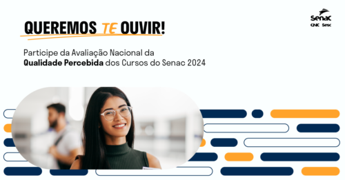 Departamento Nacional do Senac que ouvir alunos sobre a qualidade dos cursos